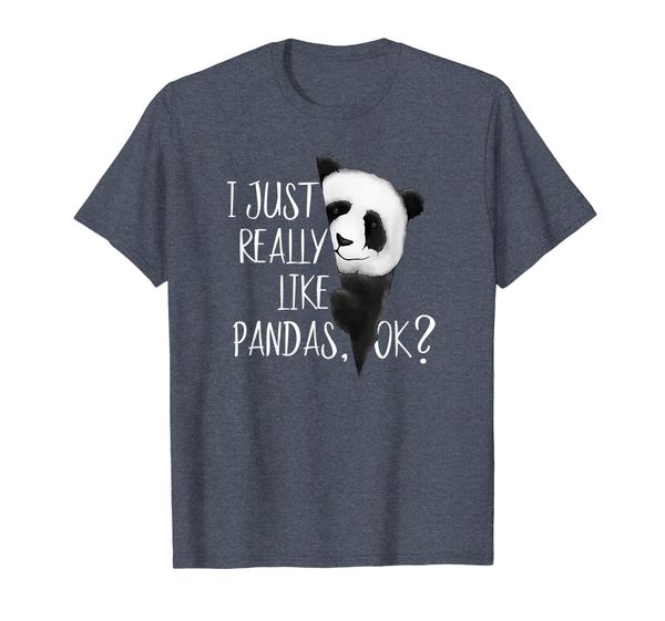 

I Just Really Like Pandas, OK Cute Bear I Love Panda Tshirt, Mainly pictures