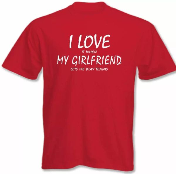 

tennis t-shirt i love my girlfriend funny men, White;black
