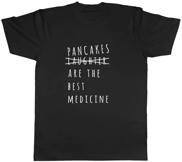 

pancakes are the medicine mens womens ladies t-shirt tee, White;black