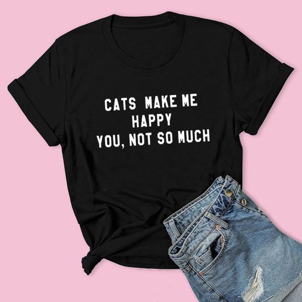 

cats make me happy,you not so much letters women tshirt summer casual t shirt for lady yong girl tee cat lover gift women's t-shirt, White