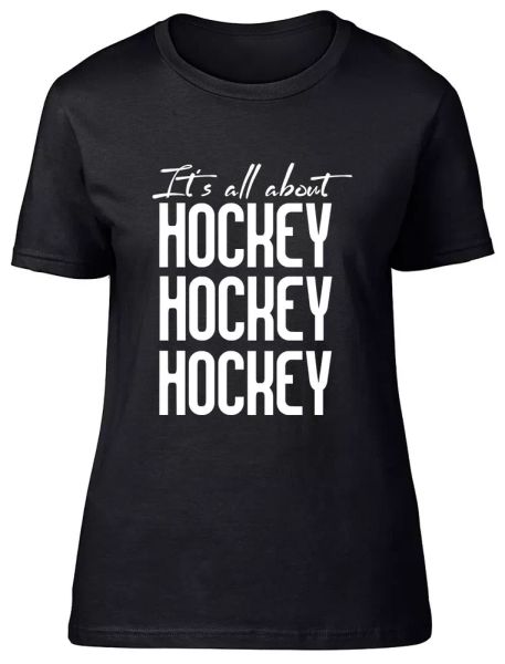 

It's all about Hockey Fitted Womens Ladies T Shirt, White;black
