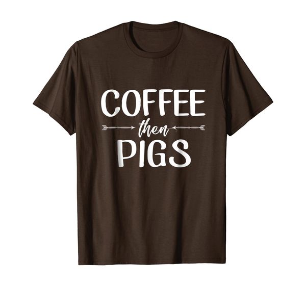 

coffee then pigs t-shirt for farmers. gift fot holidays, White;black