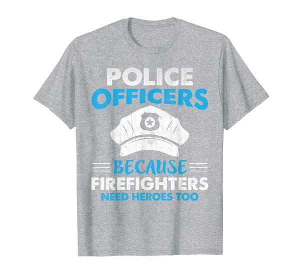 

police officers because firefighters need heroes too t-shirt, White;black
