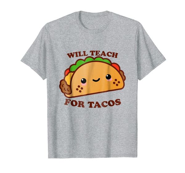 

will teach for tacos cute shirt for teachers, White;black