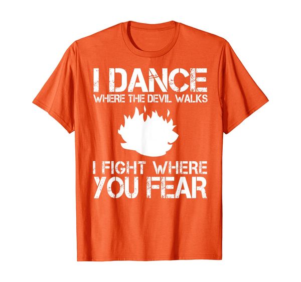 

firefighter funny gift - i dance where the devil walks t-shirt, White;black