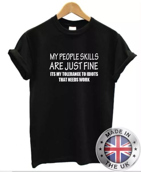 

my people skills are just end t-shirt man woman offensive rude funny, White;black