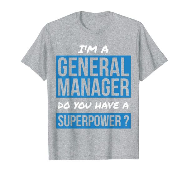

general manager gift superpower funny general manager t-shirt, White;black
