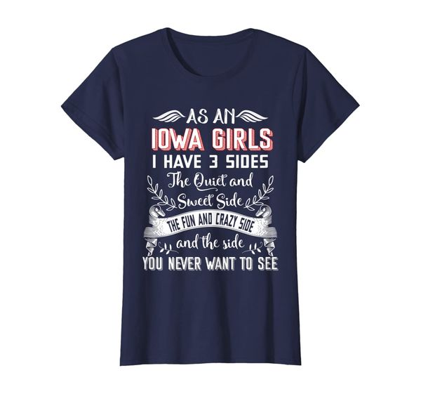 

iowa girls t-shirt quiet and sweet side the fun and crazy, White;black