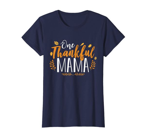 

womens one thankful mama funny fall thanksgiving autumn t-shirt, White;black
