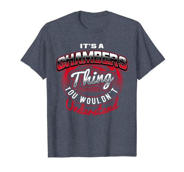 

it's a chambers thing funny name gift t-shirts, White;black