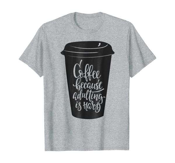 

coffee because adulting is hard t-shirt (coffee cup shirt), White;black