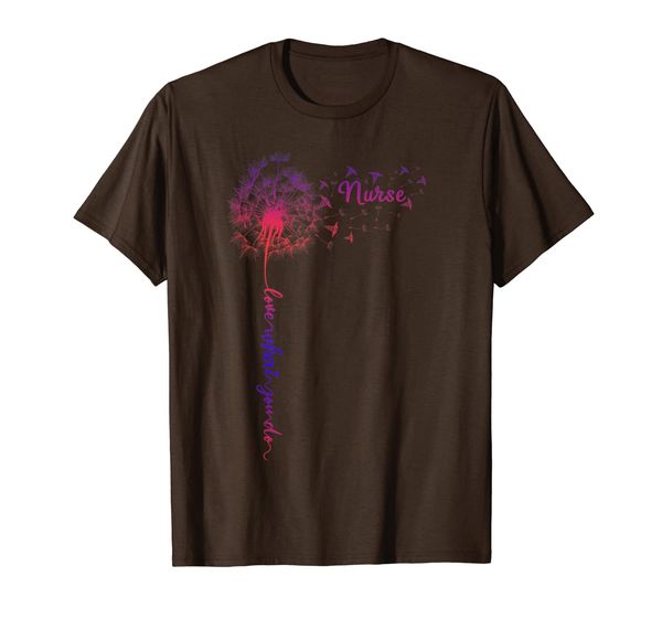

dandelion nurse love what you do t-shirt nurse gifts tee, White;black
