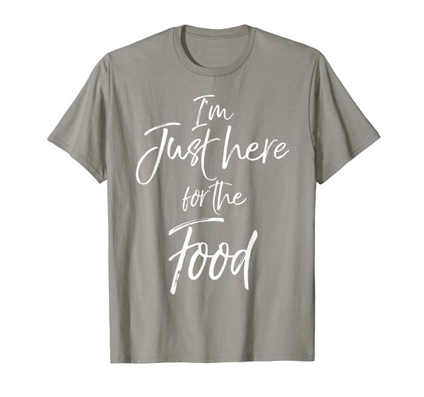 

I'm Just here for the Food Shirt Funny Cute Eat Everything, Mainly pictures