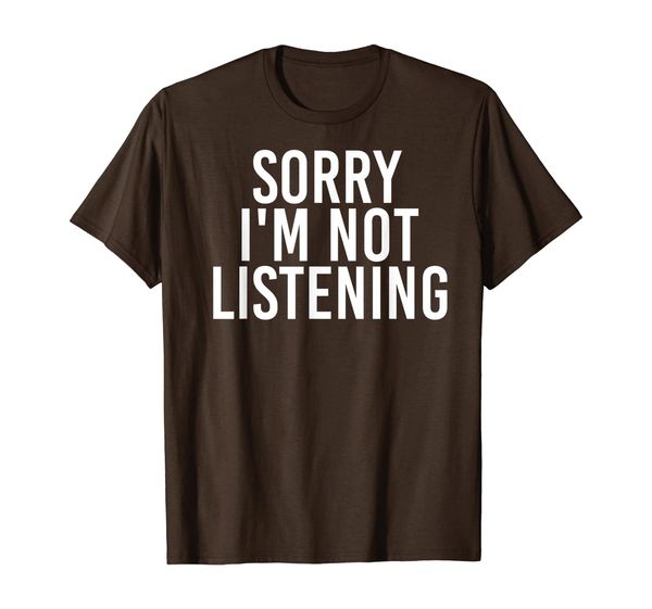 

SORRY I'M NOT LISTENING Funny School Student Gift Idea T-Shirt, Mainly pictures