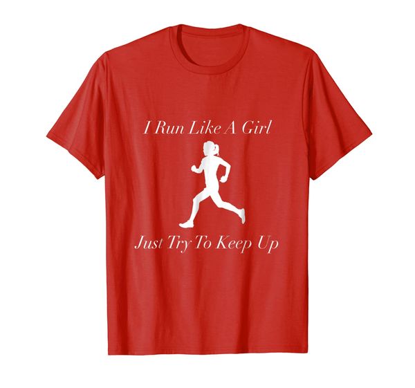 

i run like a girl just try to keep up jogging t-shirt, White;black