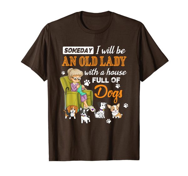 

someday i will be an old lady with a house full of dogs t-shirt, White;black