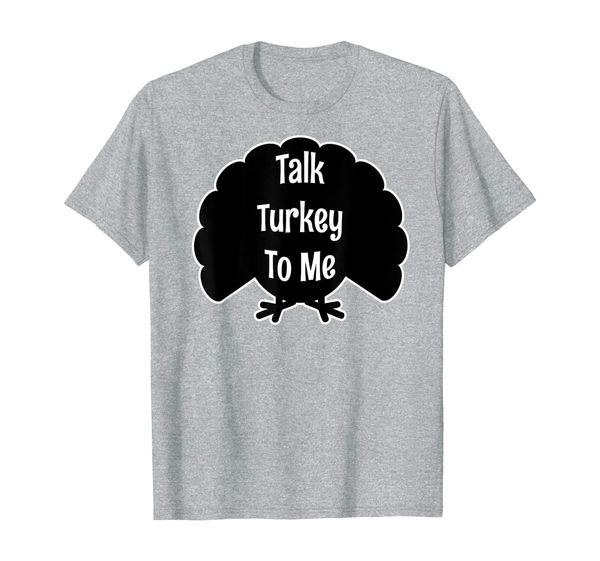 

talk turkey to me funny thanksgiving t-shirt, White;black