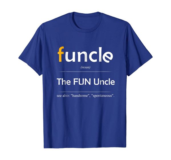 

Funcle Definition T-shirt - Handsome Spontaneous Best Uncle, Mainly pictures