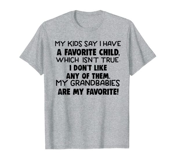 

my kids say i have a favorite child which isn't true t-shirt, White;black