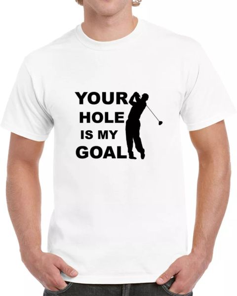 

your hole is my goal funny golf t shirt novelty golfer cotton tee gift, White;black