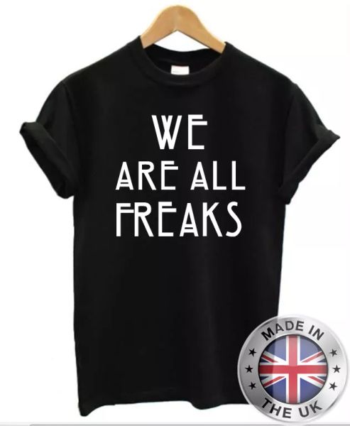 

we are all freaks mens womens tee s-xxl punk rock gothic weird, White;black