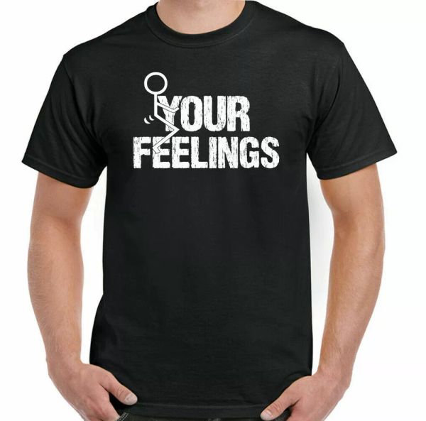 

fook your feelings t-shirt, man funny offensive rude slogan t-shirt, White;black