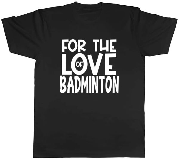 

For the Love of Badminton Mens Unisex T-Shirt Tee, White;black