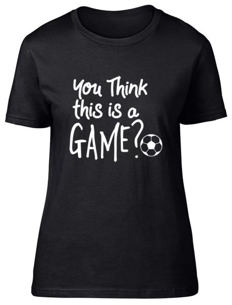 

You think this is a Game Football Ladies Womens Fitted T-Shirt, White;black