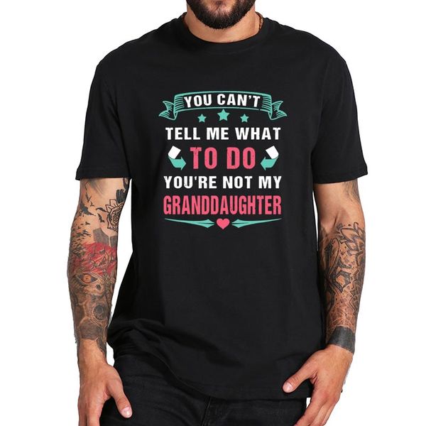 

ccccsportyou cant tell me what to do youre not my granddaughter t shirt letter print comfortable cotton tshirt eu size, Black;yellow