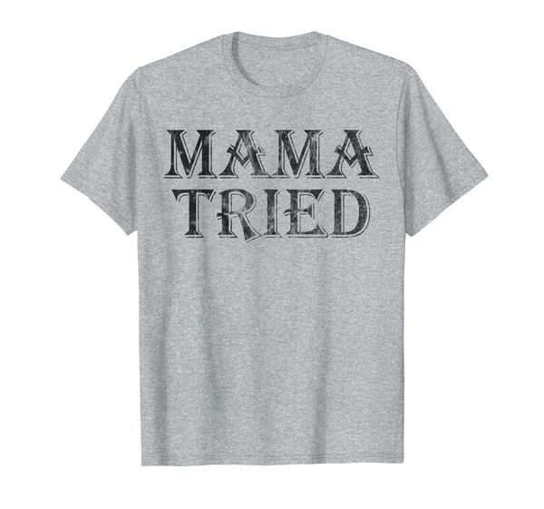 

mama tried country music redneck mens womens tshirt vintage, White;black