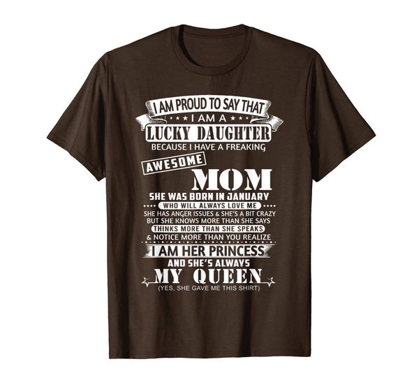 

I Am Proud To Say That I Am A Lucky Daughter Of January Mom T-Shirt, Mainly pictures