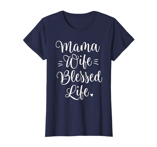 

Womens Mama Wife Blessed Life Mom Gifts Mother' Day T-Shirt, Mainly pictures