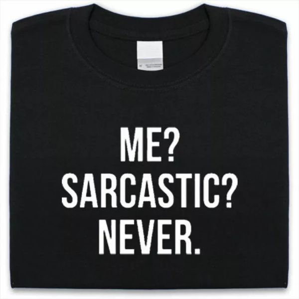 

me sarcastic never t-shirt mens womens funny sarcasm, White;black