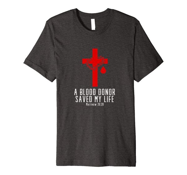 

A Blood Donor Saved My Life | Christian Faith T Shirt, Mainly pictures