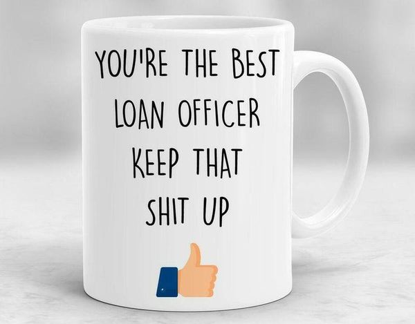 

mugs funny you're the loan officer gift ideas thank you mug 11oz 15oz ceramic coffee cup