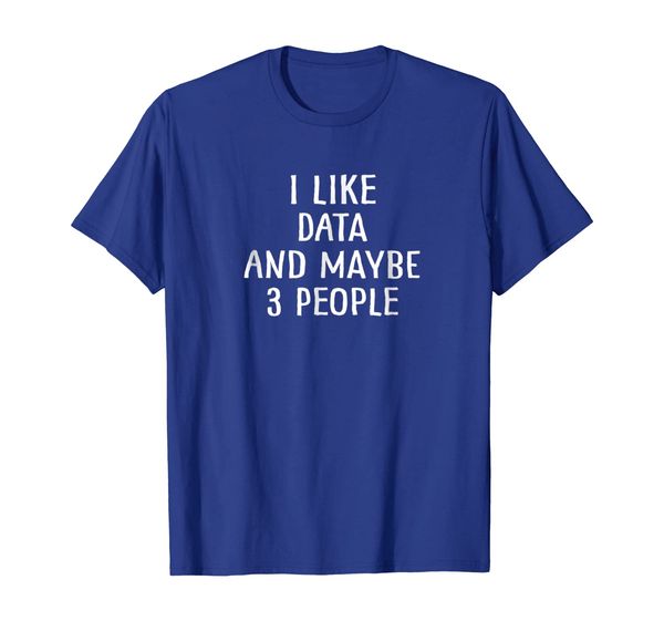 

i like data and maybe 3 people shirt data science gift, White;black