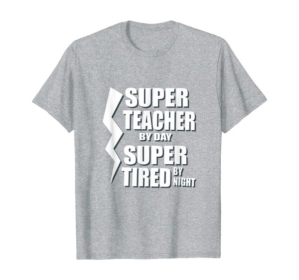 

Super Teacher By Day Super Tired By Night T-Shirt School, Mainly pictures