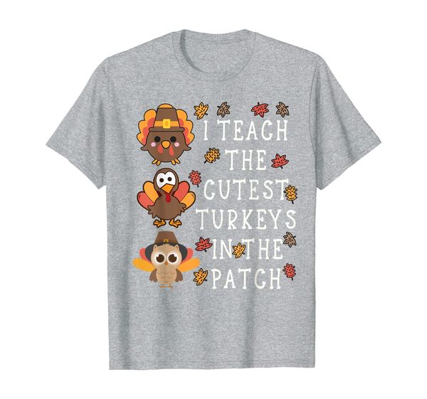 

Thanksgiving I teaching the cutest turkeys in the patch T-Shirt, Mainly pictures