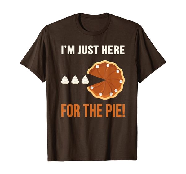 

pumpkin pie thanksgiving shirt | i'm just here for the pie, White;black