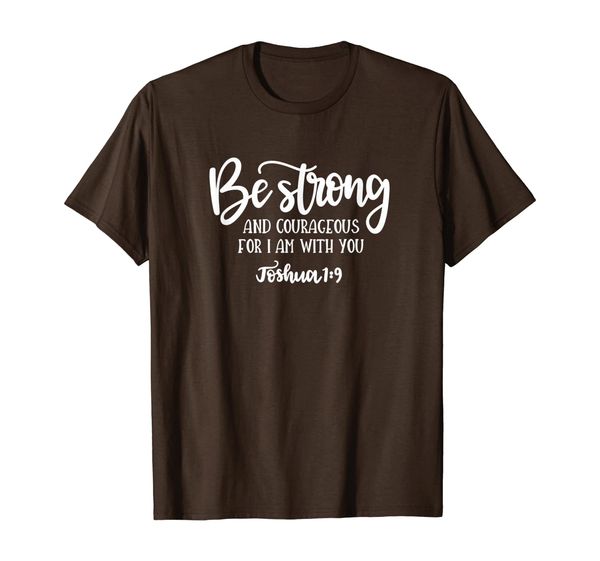 

bible verses t-shirt - be strong and courageous - joshua 1:9, White;black