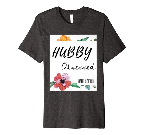 

Hubby Obsessed Graphic Tee, Mainly pictures
