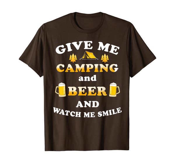 

Give me camping and beer and watch me smile funny camping T-Shirt, Mainly pictures