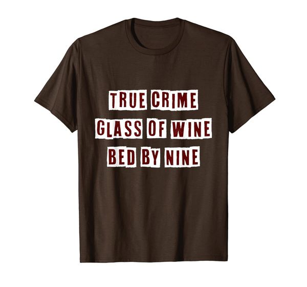 

true crime glass of wine bed by night t-shirt, White;black