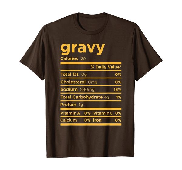 

Gravy Nutrition Facts Gift Funny Thanksgiving Costume T-Shirt, Mainly pictures