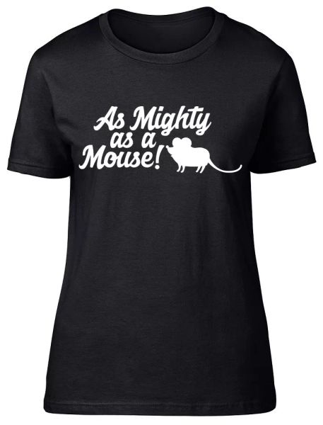 

as mighty as a mouse womens ladies fitted t shirt tee, White;black