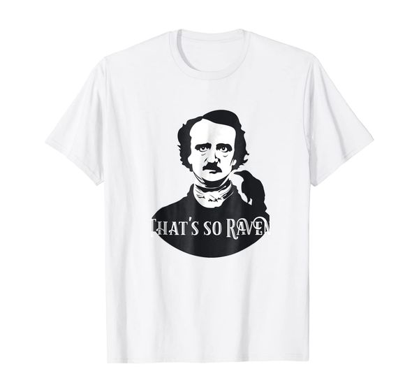 

edgar allan poe shirt - that's so raven | literary shirts, White;black