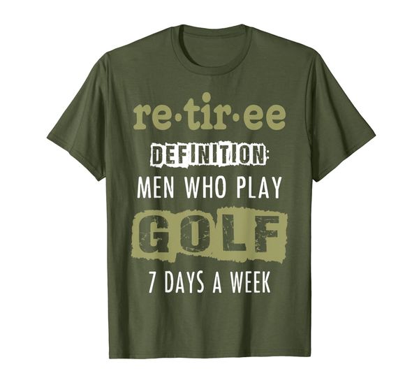 

Mens Retiree Definition Play Golf 7 Days A Week Tshirt, Mainly pictures