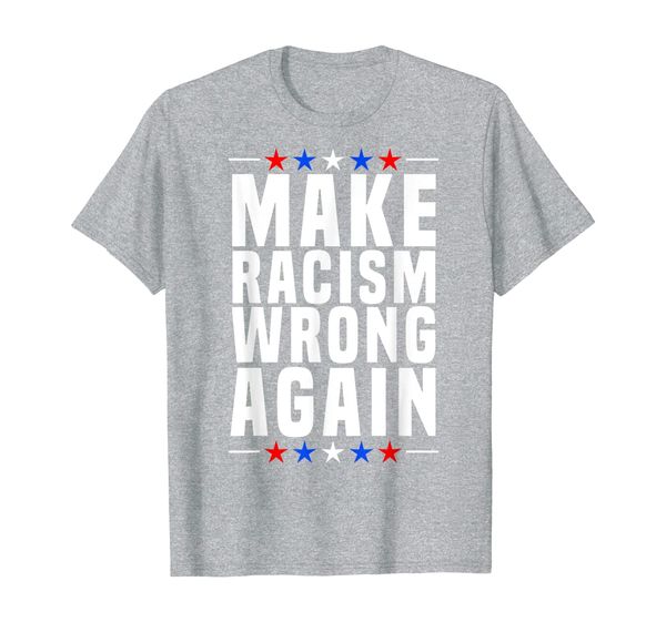

Make Racism Wrong Again - Anti Racism Support T-Shirt, Mainly pictures