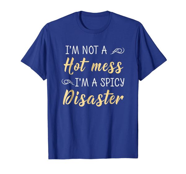 

funny i'm not a mess i'm a spicy disaster t shirt gift, White;black