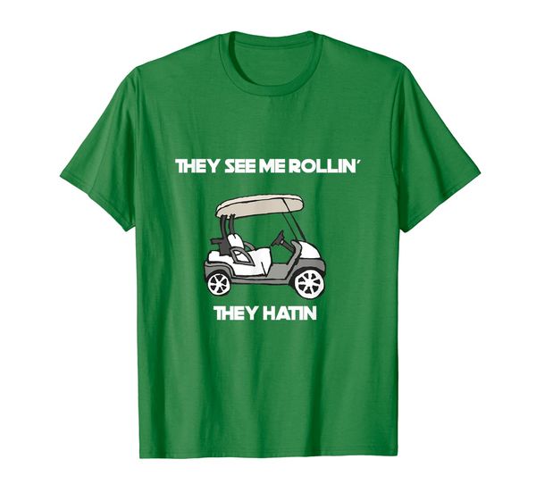 

they see me rollin hatin golf cart funny joke course par tee, White;black